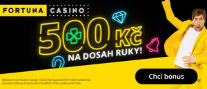 Fortuna - bonus 500 Kč na dosah ruky