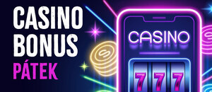 Casino bonus dnes – pátek