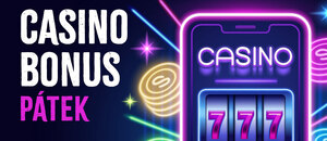 Casino bonus dnes – pátek