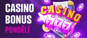Casino bonus dnes – pondělí