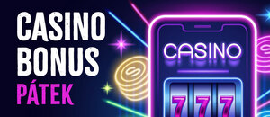 Casino bonus dnes – pátek