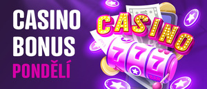 Casino bonus dnes – pondělí
